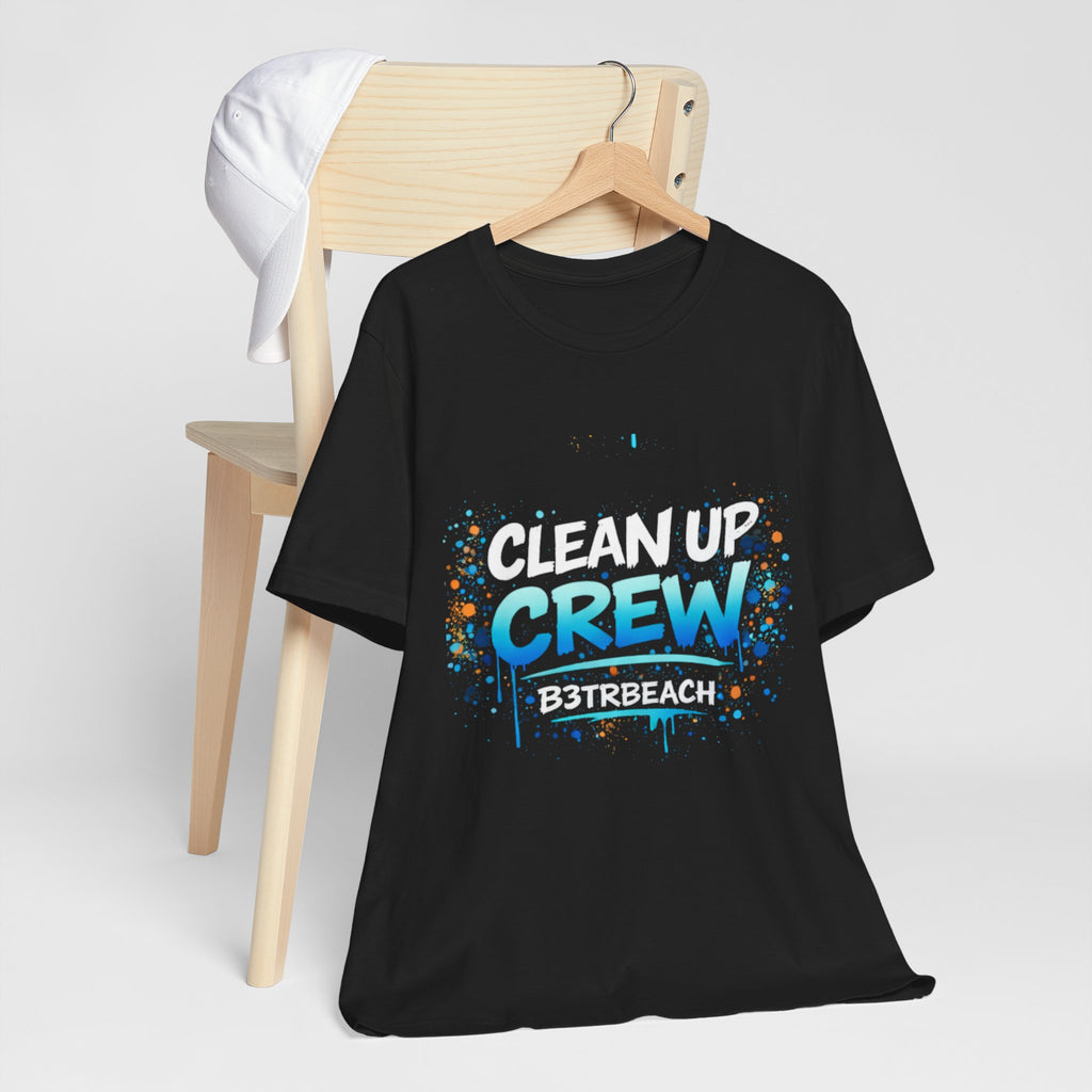 Clean Up Crew T-Shirt — Beach Cleanup Volunteer Tee