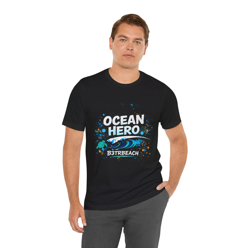 Ocean Hero T-Shirt — Beach Lover "B3TRBEACH" Graphic Tee